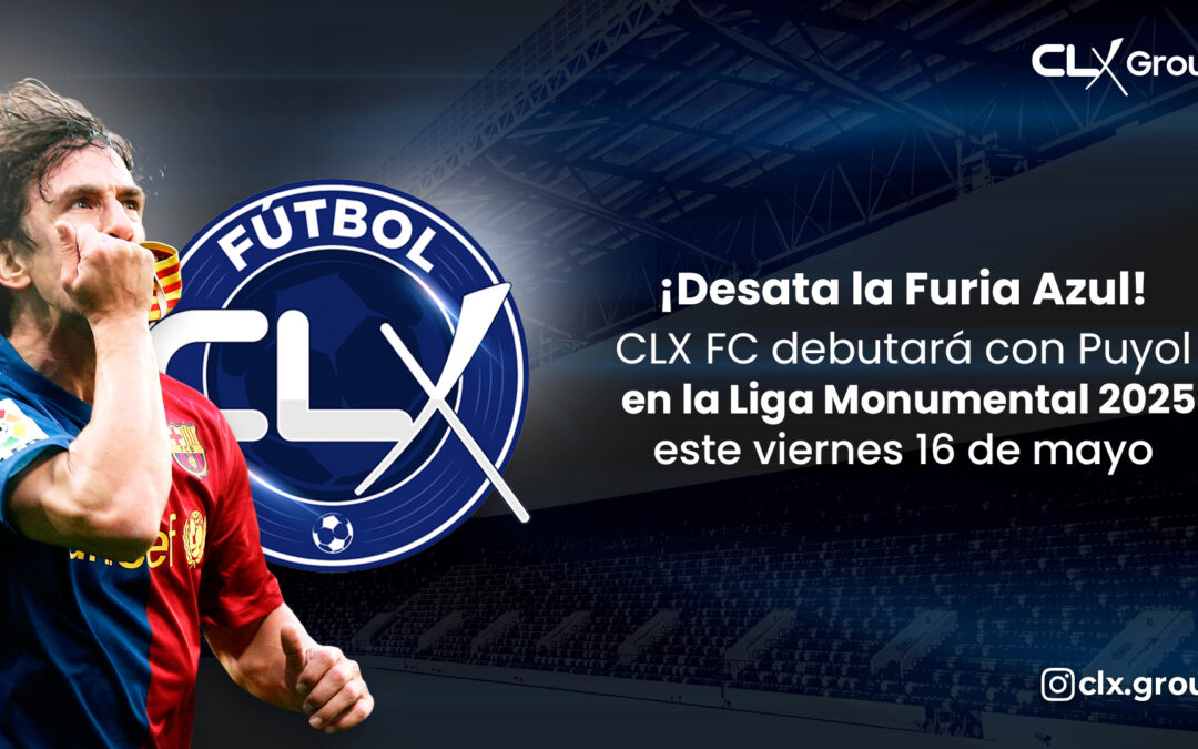 ¡Desata la Furia Azul! CLX FC debutará con Puyol en la Liga Monumental este viernes 16 de mayo